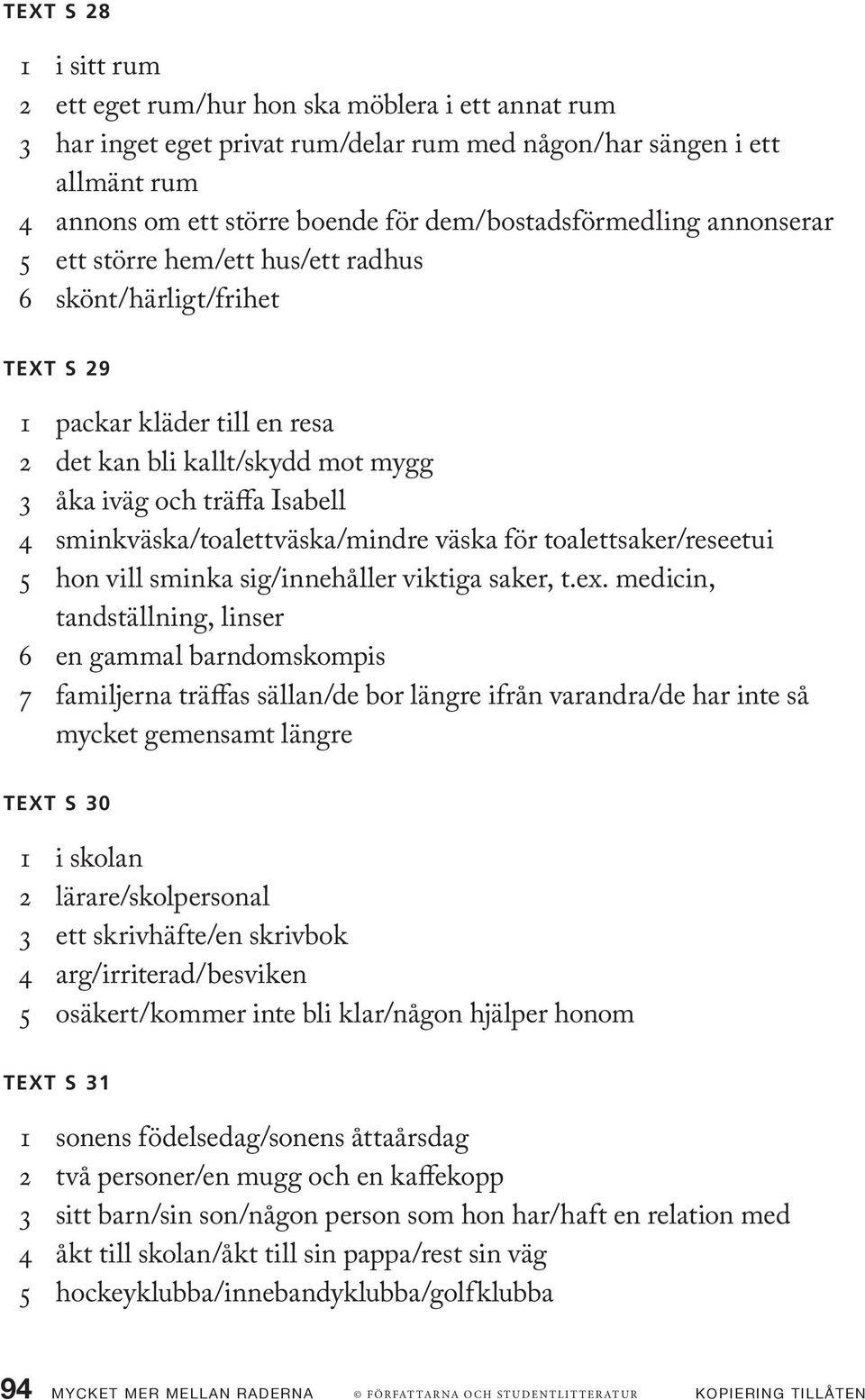 sminkväska/toalettväska/mindre väska för toalettsaker/reseetui 5 hon vill sminka sig/innehåller viktiga saker, t.ex.