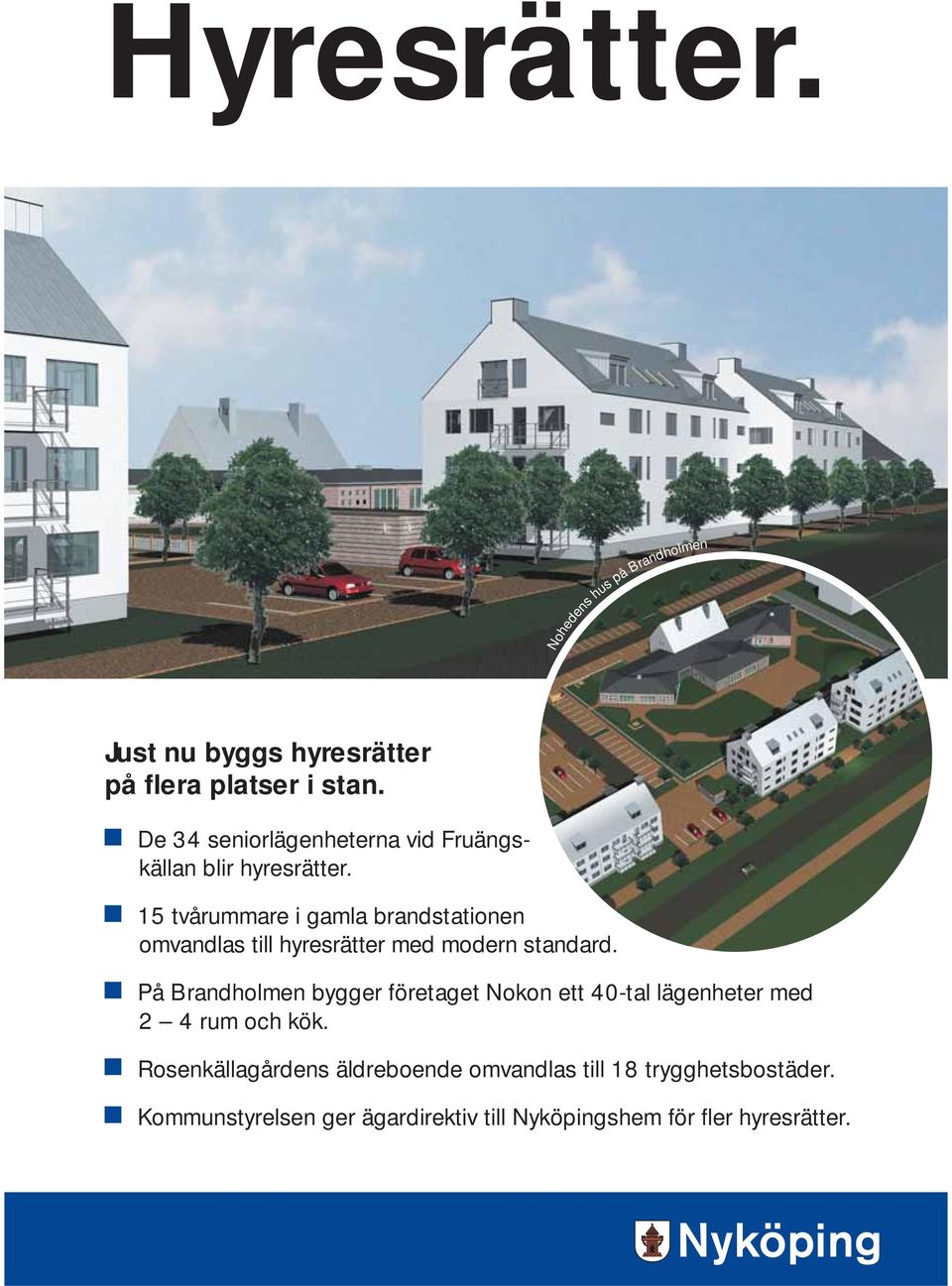 15 tvårummare i gamla brandstationen omvandlas till hyresrätter med modern standard.