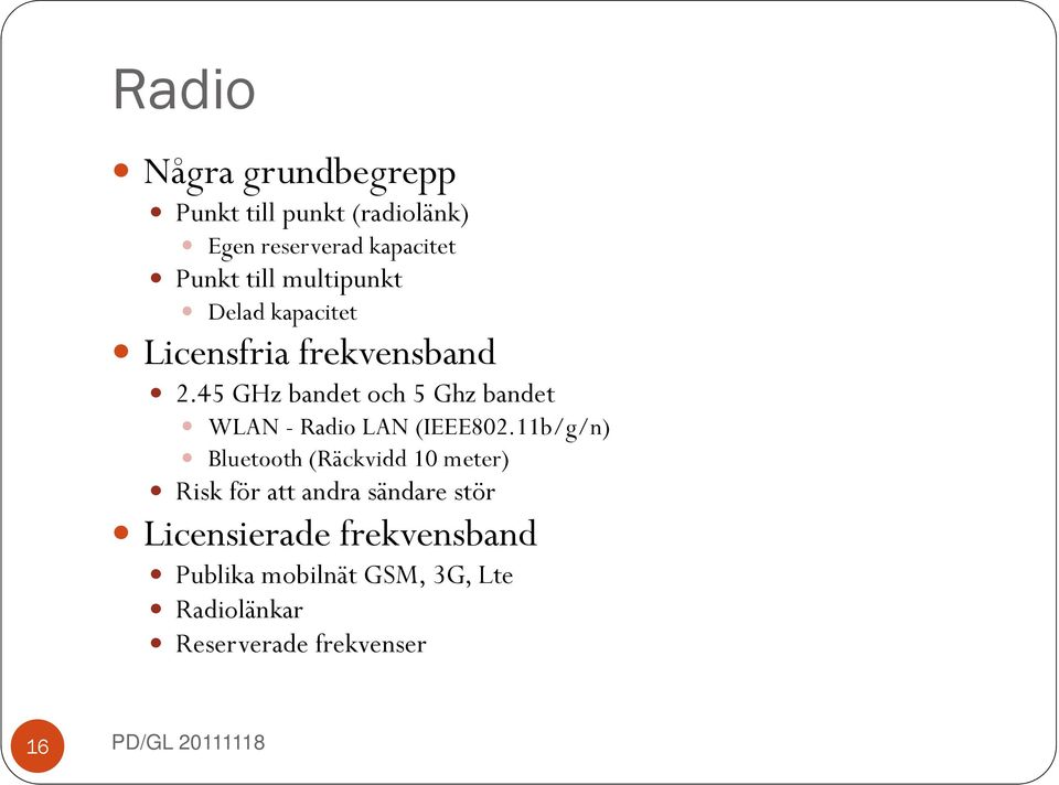 45 GHz bandet och 5 Ghz bandet WLAN - Radio LAN (IEEE802.