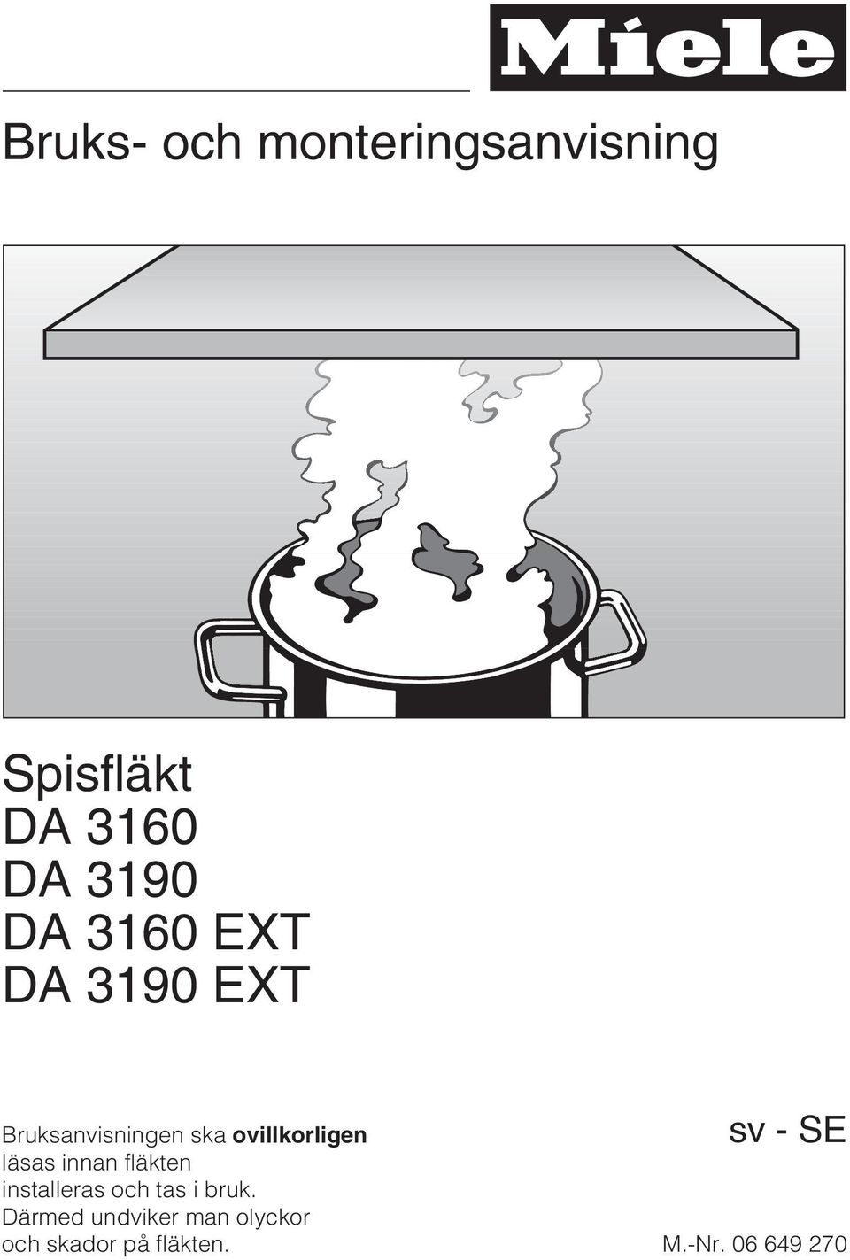 sv-se läsas innan fläkten installeras och tas i bruk.