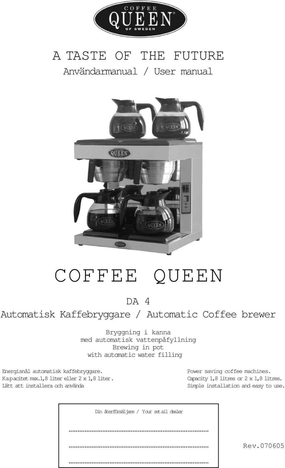 kaffebryggare. Kapacitet max.1,8 liter eller 2 x 1,8 liter. Lätt att installera och använda Power saving coffee machines.