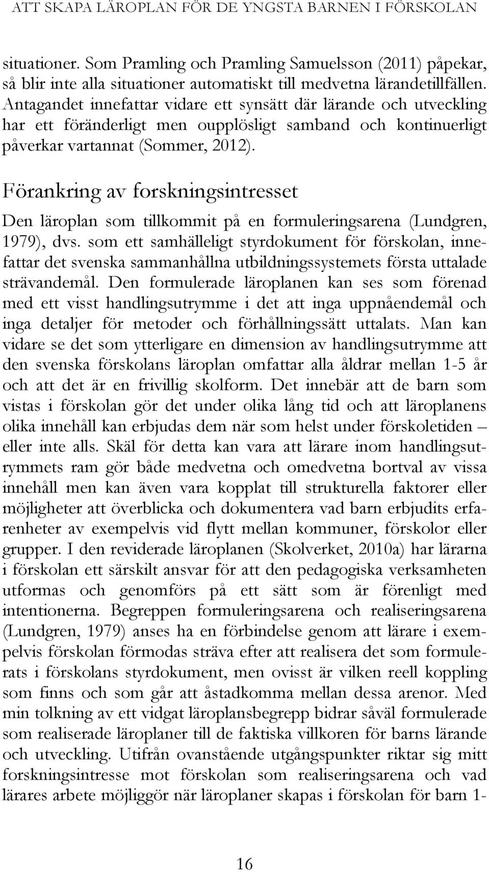 läroplansmodell. Tabell 1. Kategorier i en utvidgad läroplansförståelse.