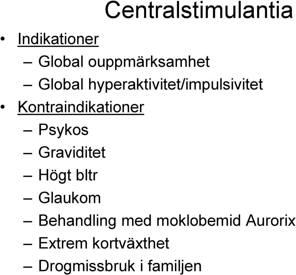 Psykos Graviditet Högt bltr Glaukom Behandling med