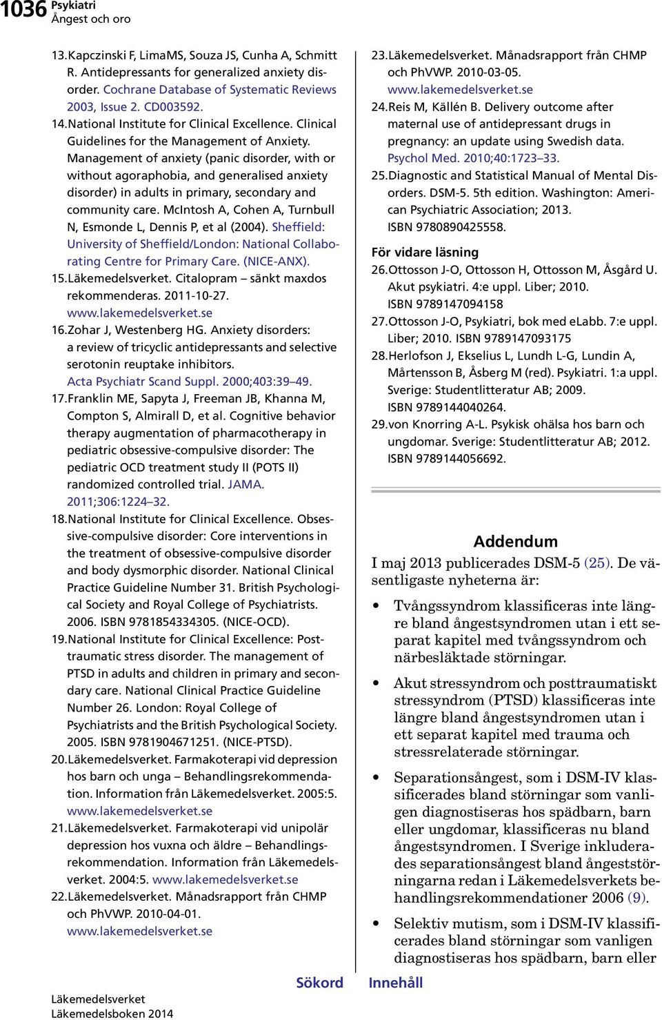 Management of anxiety (panic disorder, with or without agoraphobia, and generalised anxiety disorder) in adults in primary, secondary and community care.