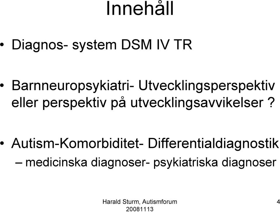 perspektiv på utvecklingsavvikelser?