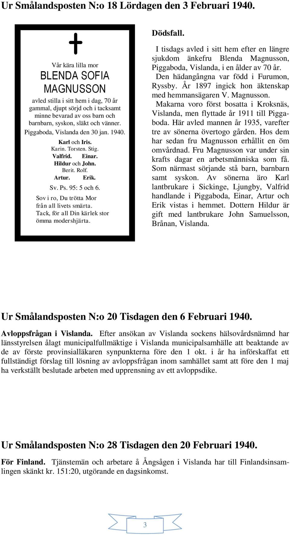 Piggaboda, Vislanda den 30 jan. 1940. Karl och Iris. Karin. Torsten. Stig. Valfrid. Einar. Hildur och John. Berit. Rolf. Artur. Erik. Sv. Ps. 95: 5 och 6.