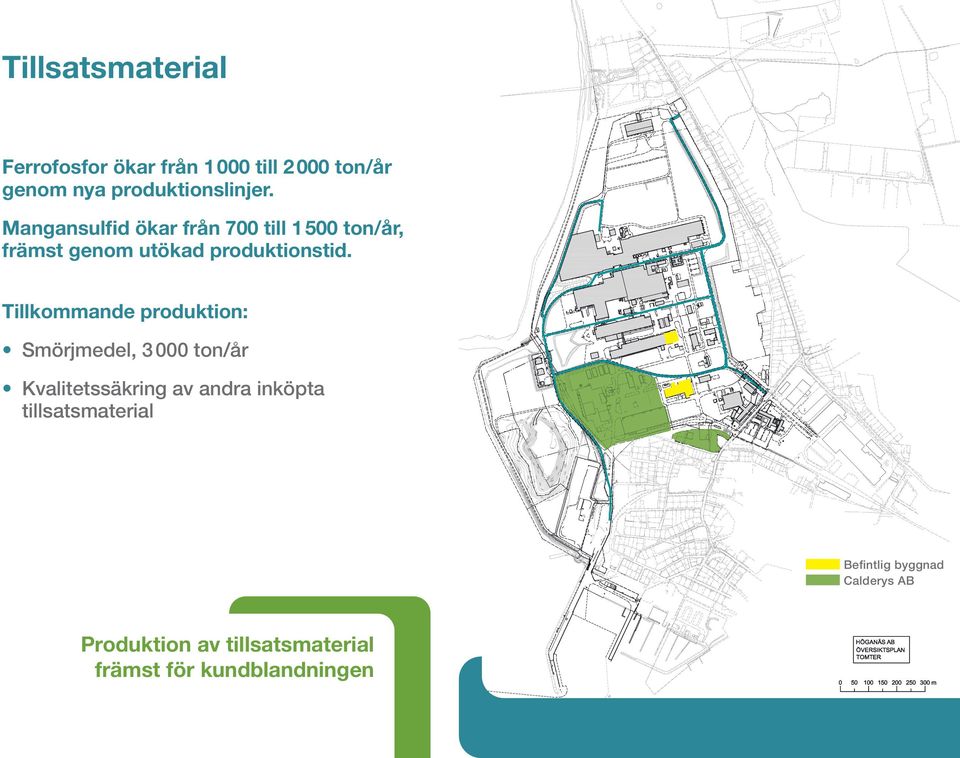 Mangansulfid ökar från 700 till 1 500 ton/år, främst genom utökad produktionstid.