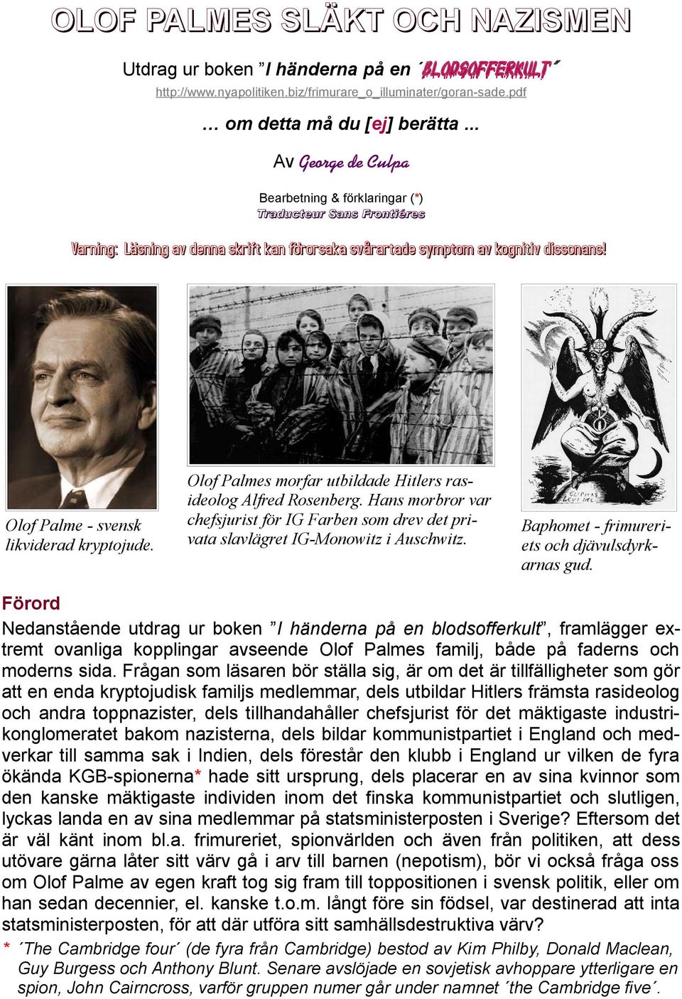 Olof Palme - svensk likviderad kryptojude. Olof Palmes morfar utbildade Hitlers rasideolog Alfred Rosenberg.