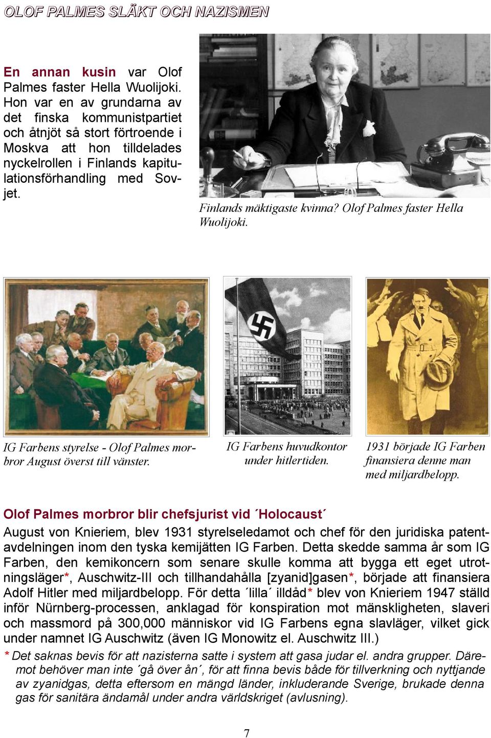 Finlands mäktigaste kvinna? Olof Palmes faster Hella Wuolijoki. IG Farbens styrelse - Olof Palmes morbror August överst till vänster. IG Farbens huvudkontor under hitlertiden.