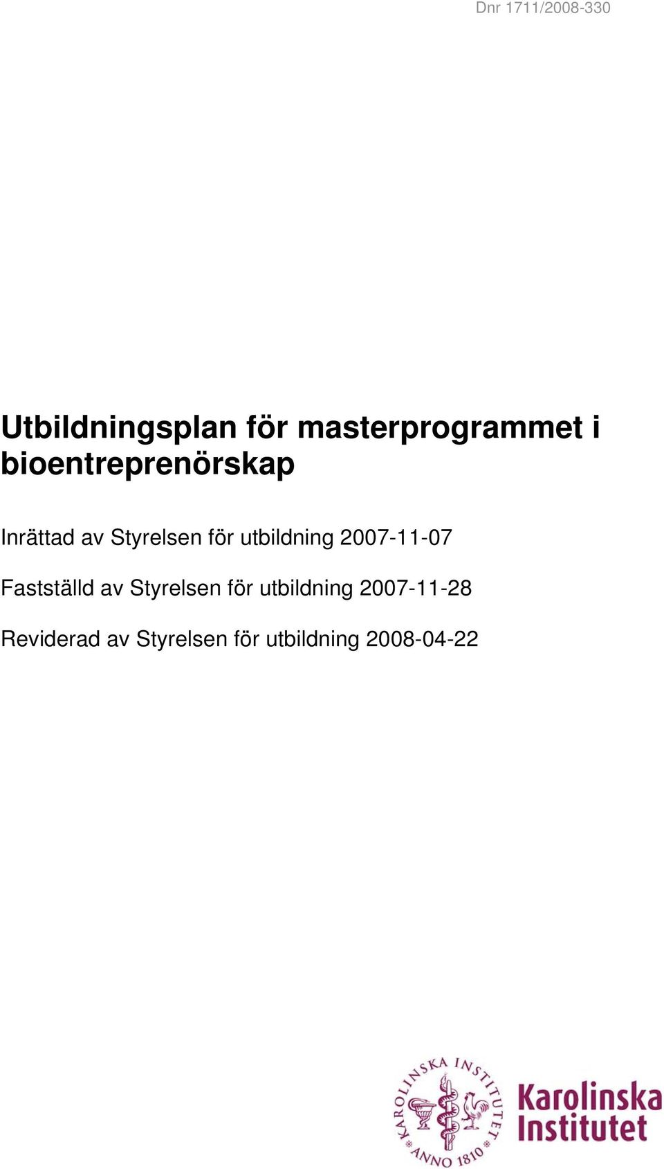 utbildning 2007-11-07 Fastställd av Styrelsen för