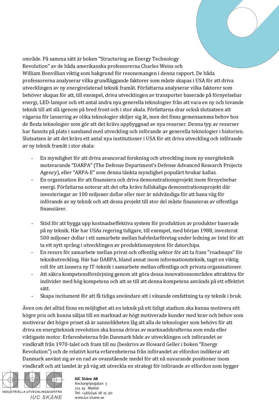 De båda professorerna analyserar vilka grundläggande faktorer som måste skapas i USA för att driva utvecklingen av ny energirelaterad teknik framåt.