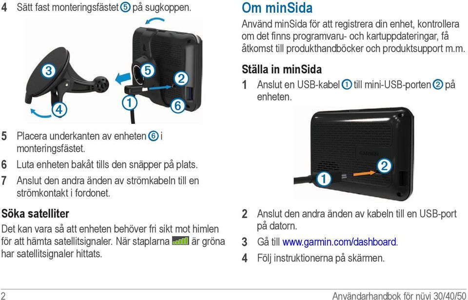 När staplarna är gröna har satellitsignaler hittats.