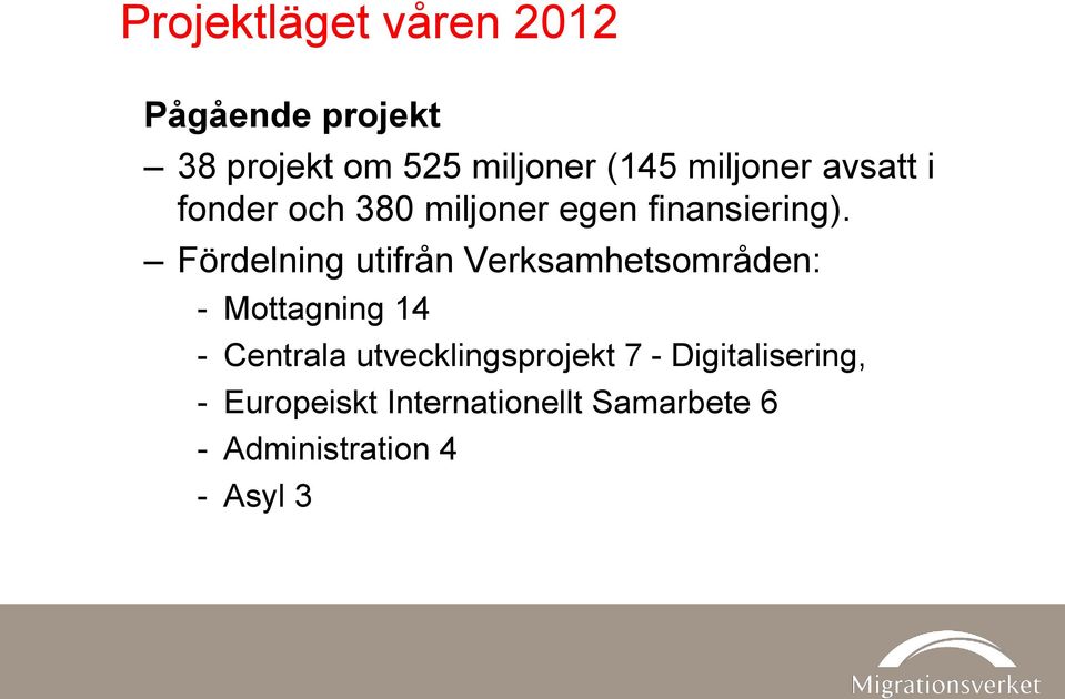 Fördelning utifrån Verksamhetsområden: - Mottagning 14 - Centrala