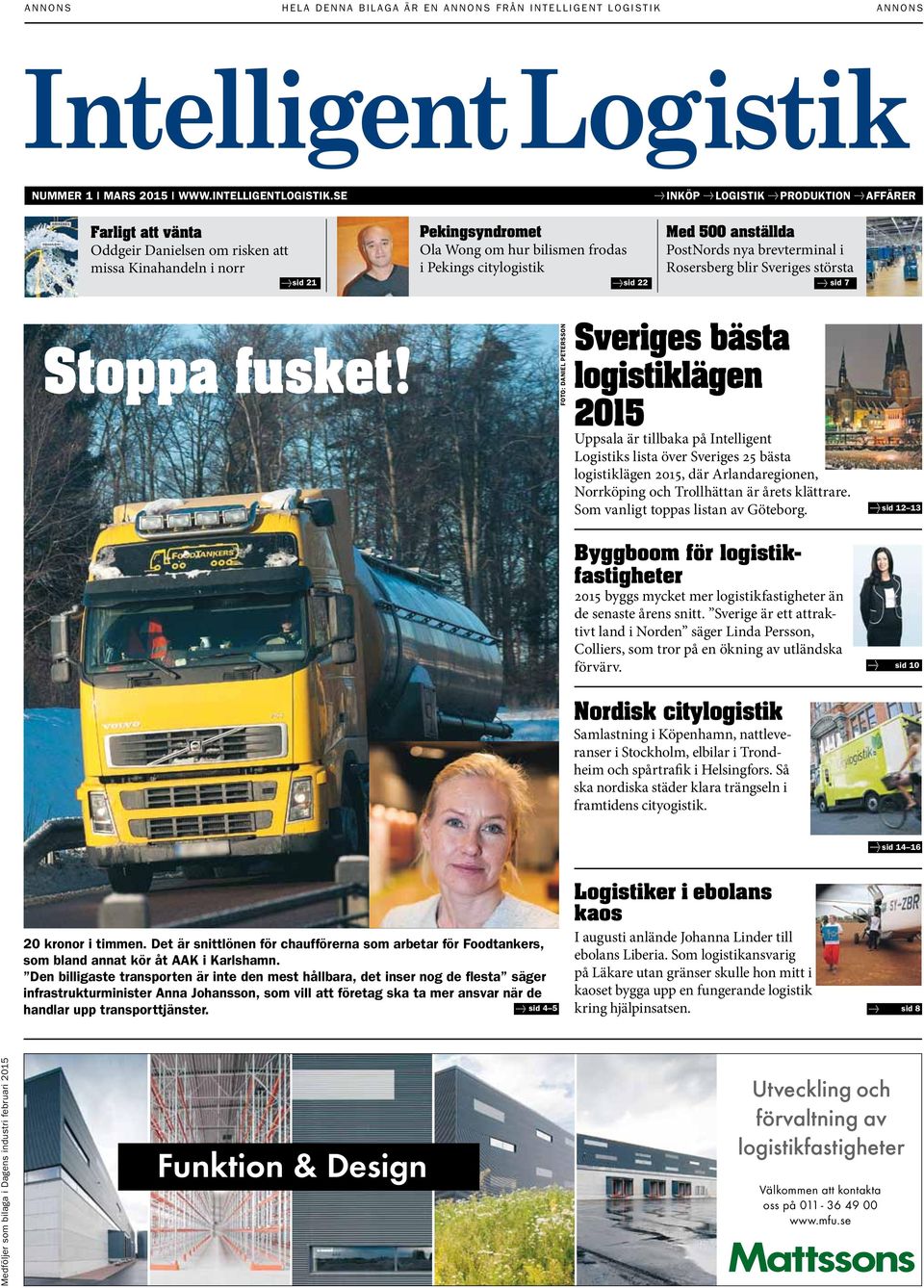 Med 500 anställda PostNords nya brevterminal i Rosersberg blir Sveriges största sid 7 Stoppa fusket!