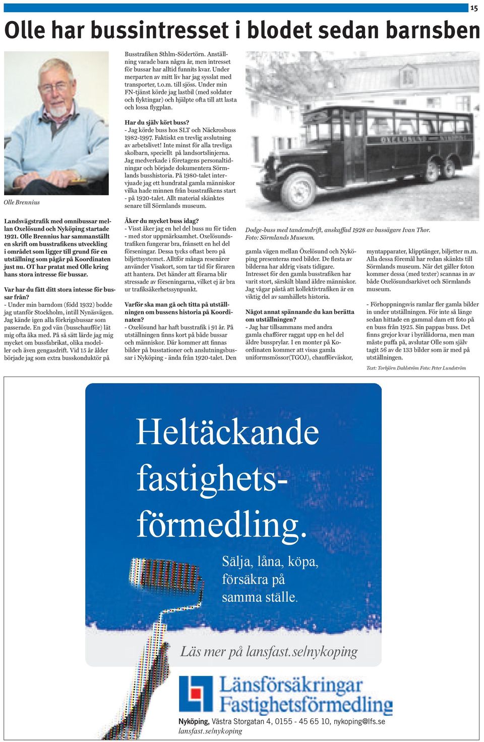 Olle Brennius Landsvägstrafik med omnibussar mellan Oxelösund och Nyköping startade 1921.