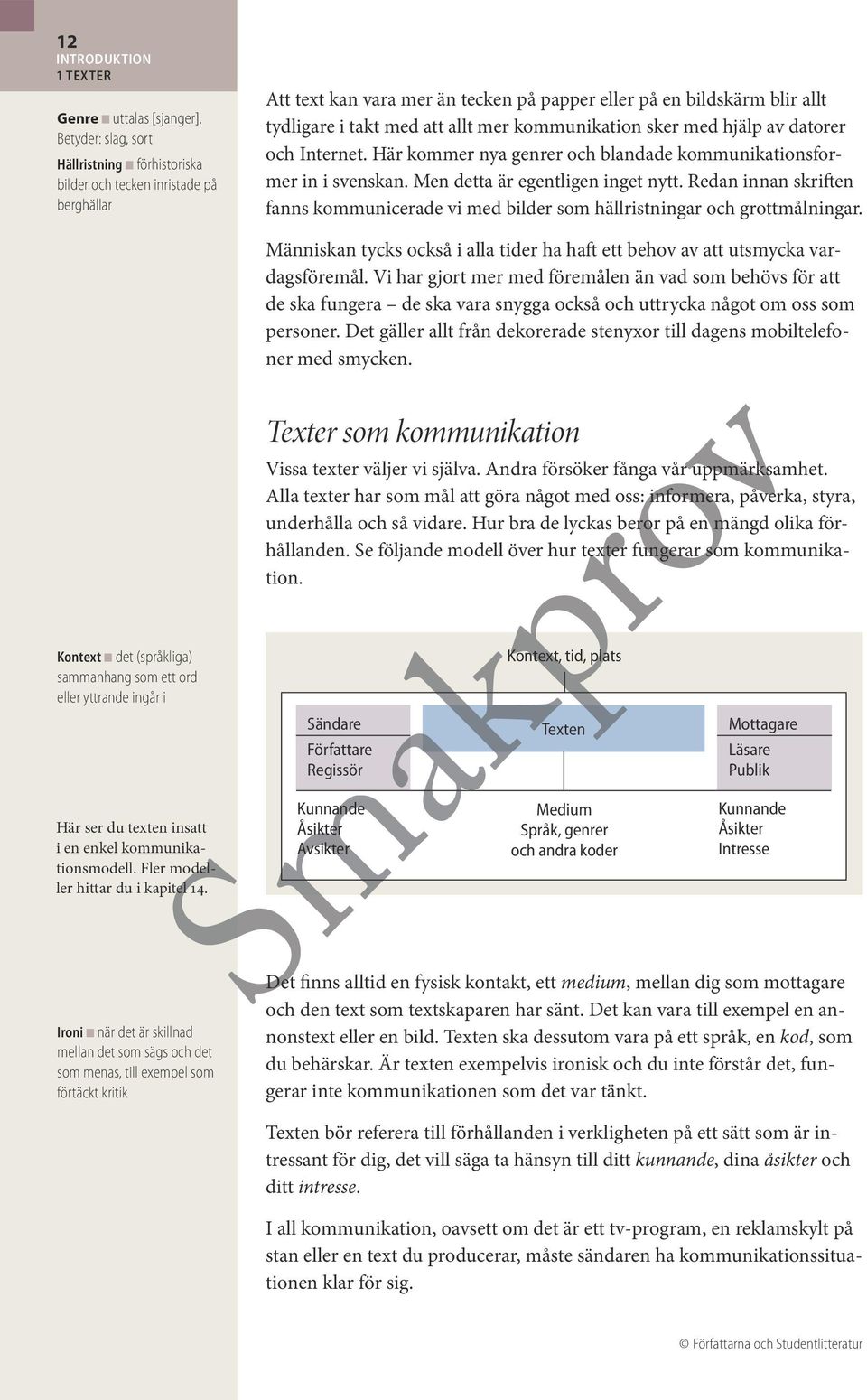 kommunikationsmodell. Fler modeller hittar du i kapitel 14.