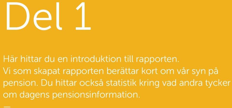 Vi som skapat rapporten berättar kort om vår syn