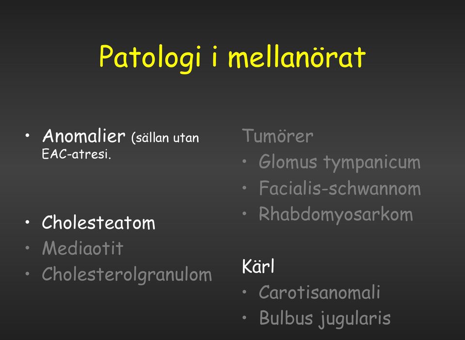 Cholesteatom Mediaotit Cholesterolgranulom