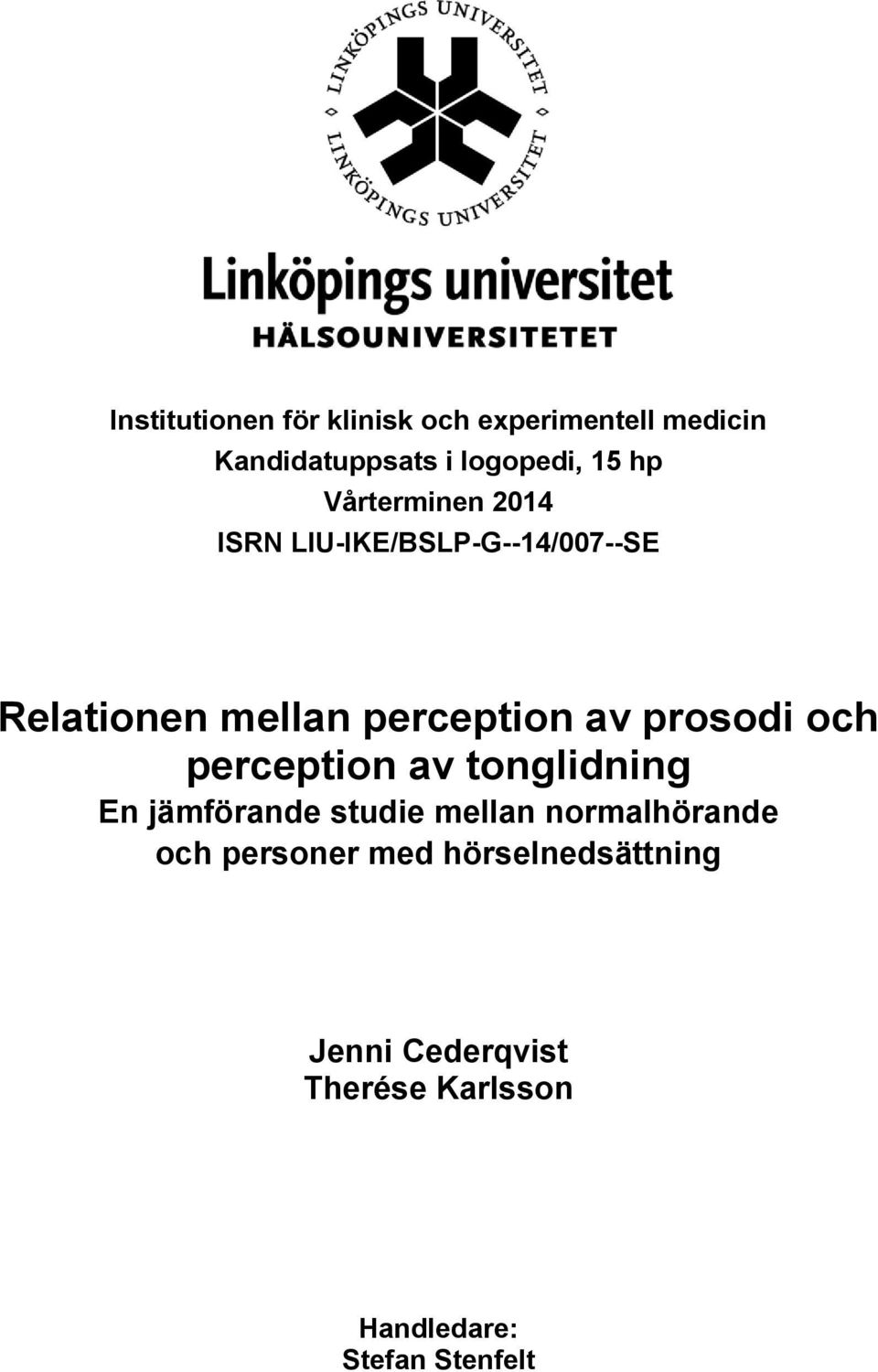 prosodi och perception av tonglidning En jämförande studie mellan normalhörande och