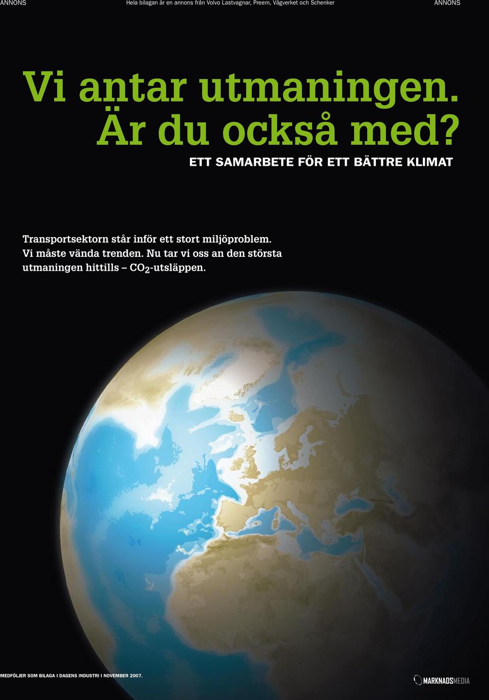 ett samarbete Transportsektorn står inför ett stort miljöproblem. Vi måste vända trenden.