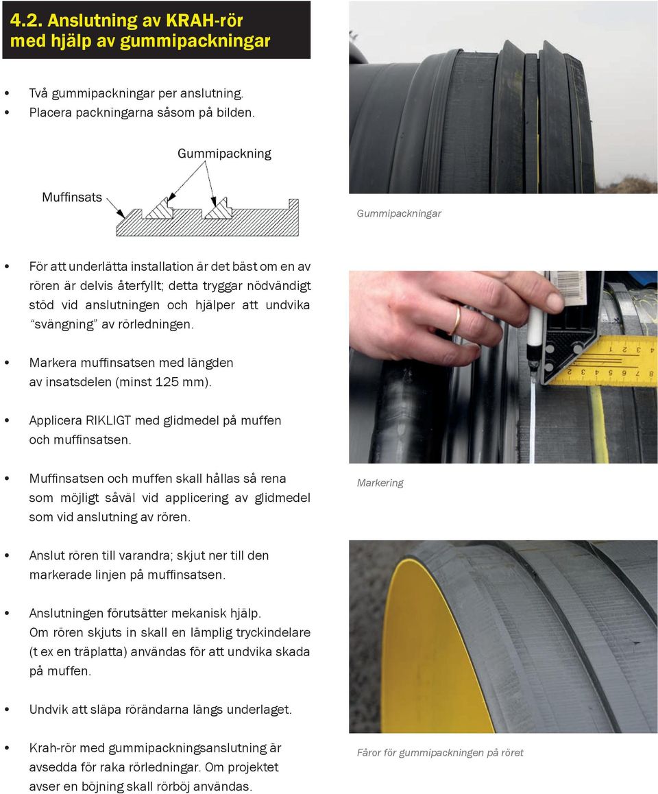 Markera muffi nsatsen med längden av insatsdelen (minst 125 mm). Applicera RIKLIGT med glidmedel på muffen och muffi nsatsen.