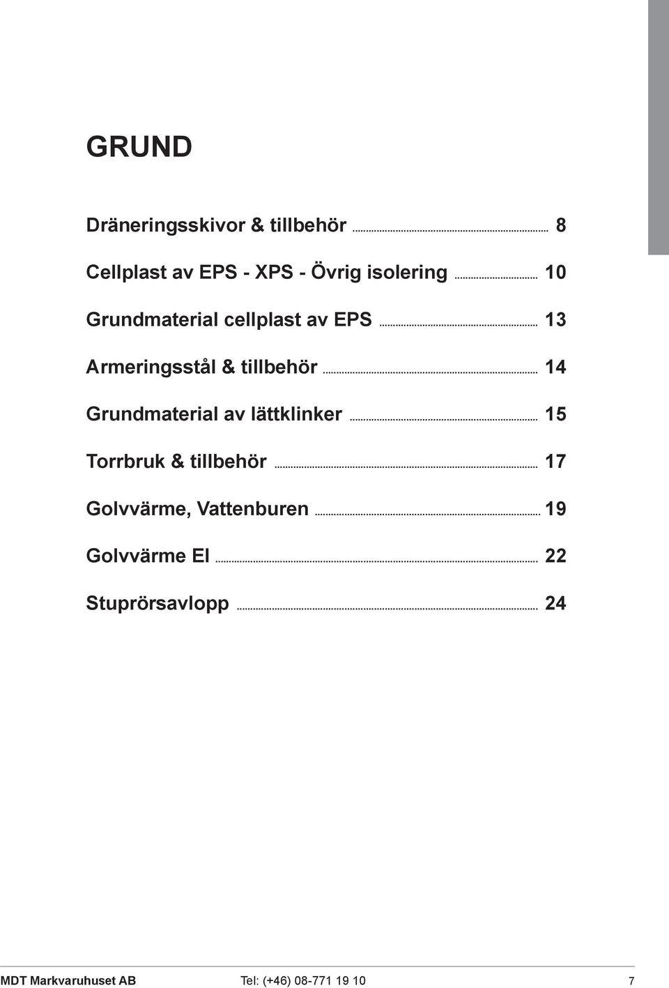 .. 4 Grundaterial av lättklinker... 5 Torrbruk & tillbehör.