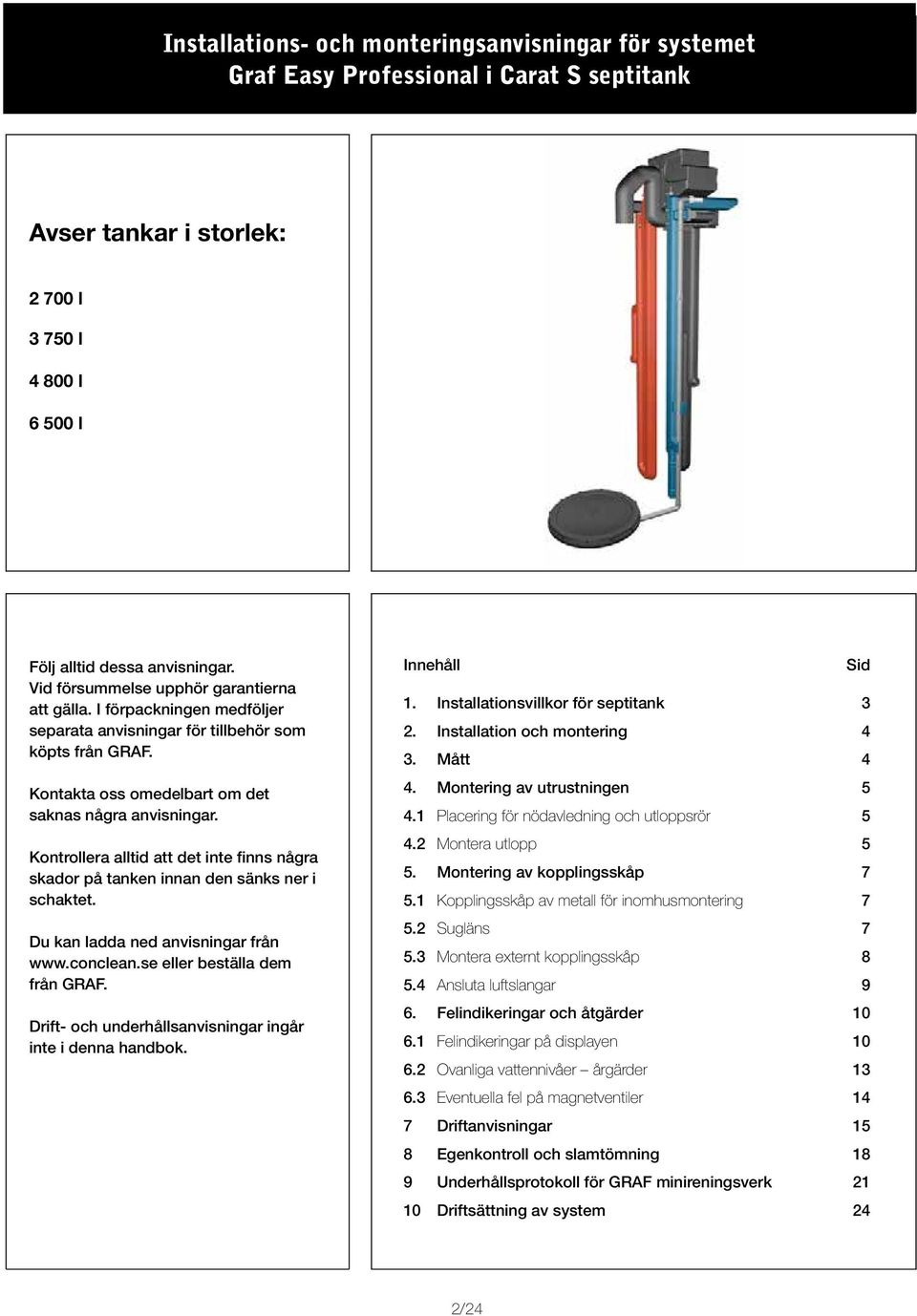 info Installation Installations and assembly och monteringsanvisningar instruction for för Graf systemet Klaro Easy Professional Graf Easy system Professional in a i Carat S septitank S septic tank