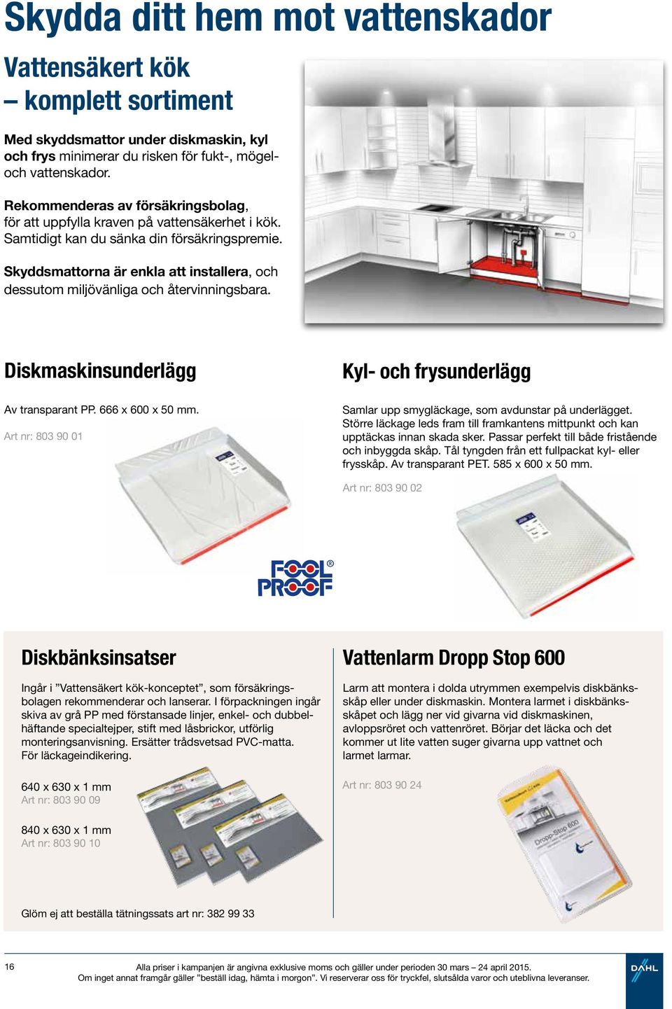 Skyddsmattorna är enkla att installera, och dessutom miljövänliga och återvinningsbara. Diskmaskinsunderlägg Av transparant PP. 666 x 600 x 50 mm.