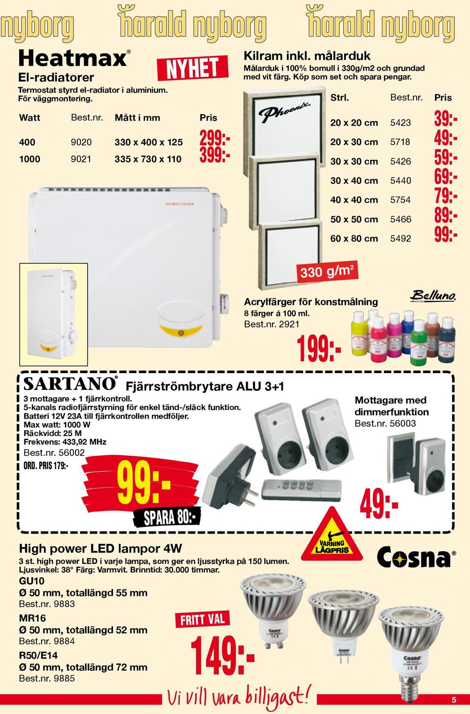 5-kanals radiofjärrstyrning för enkel tänd-/släck funktion. Batteri 12V 23A till fjärrkontrollen medföljer. Max watt: 1000 W Räckvidd: 25 M Frekvens: 433,92 MHz Best.nr. 56002 ORD.