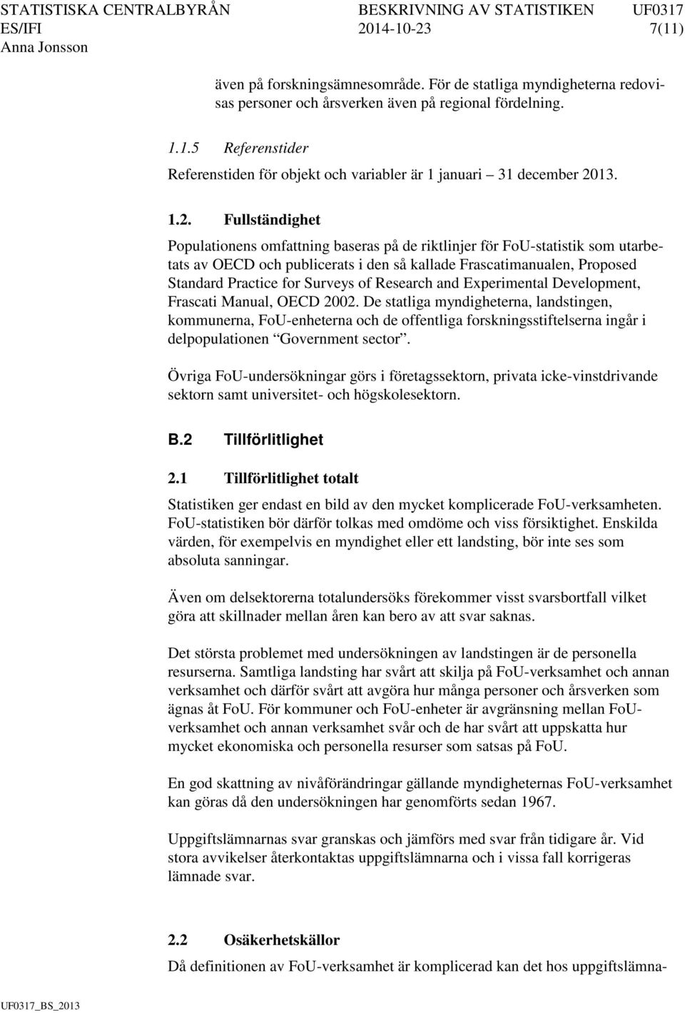 Surveys of Research and Experimental Development, Frascati Manual, OECD 2002.