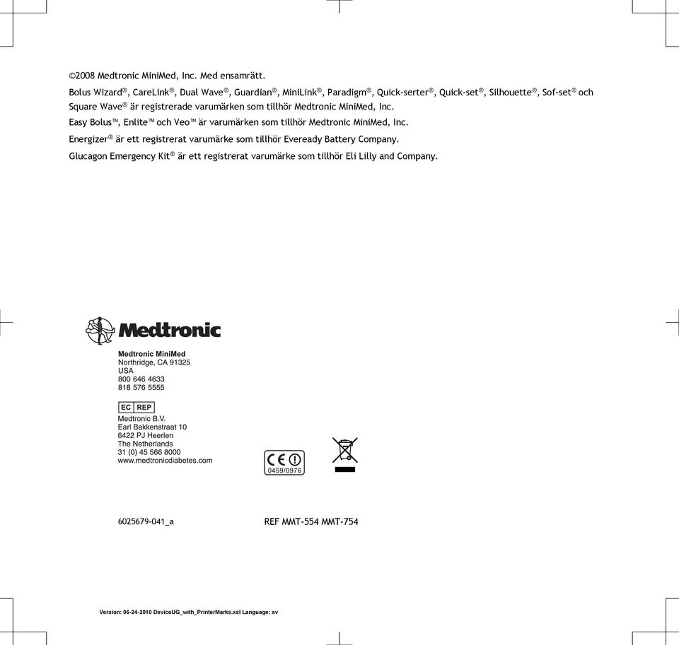 är registrerade varumärken som tillhör Medtronic MiniMed, Inc.