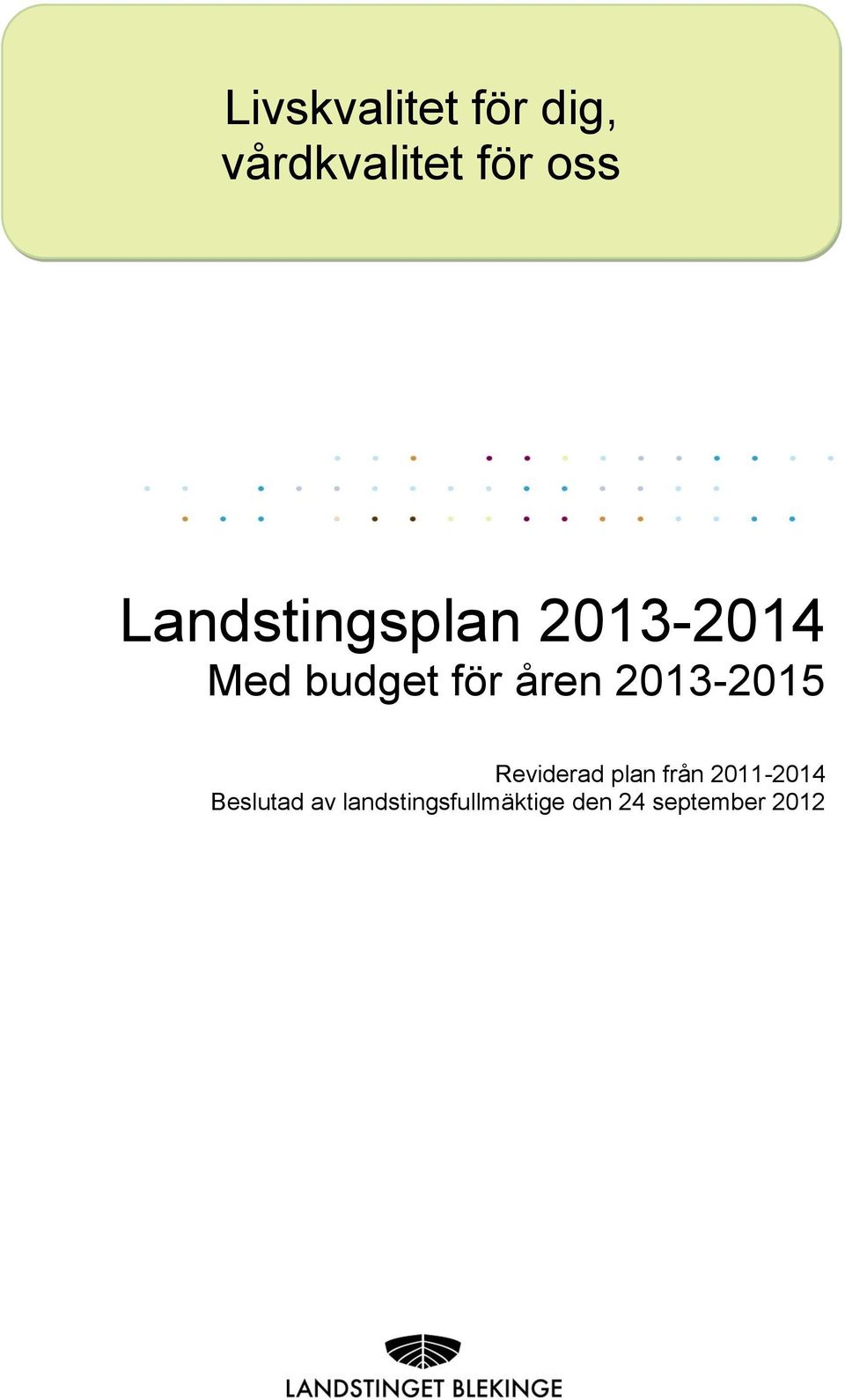 2013-2015 Reviderad plan från 2011-2014