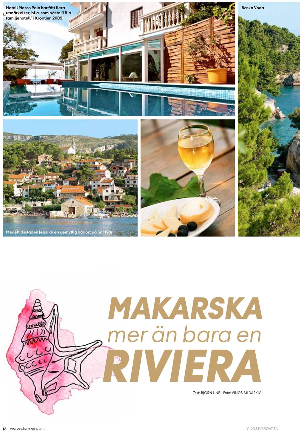 makarska mer än bara en riviera Text: björn une Foto: vings bildarkiv