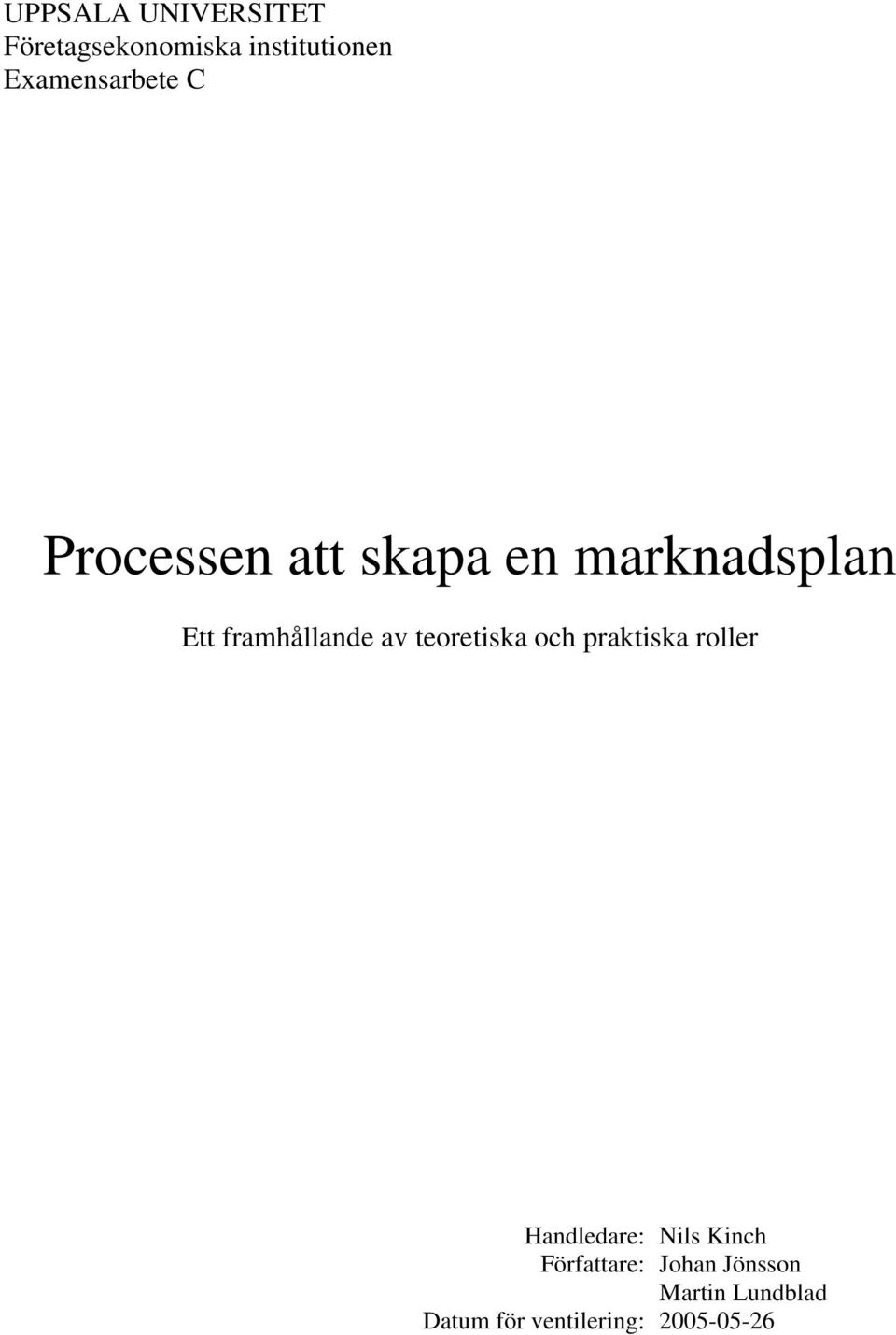 framhållande av teoretiska och praktiska roller Handledare: