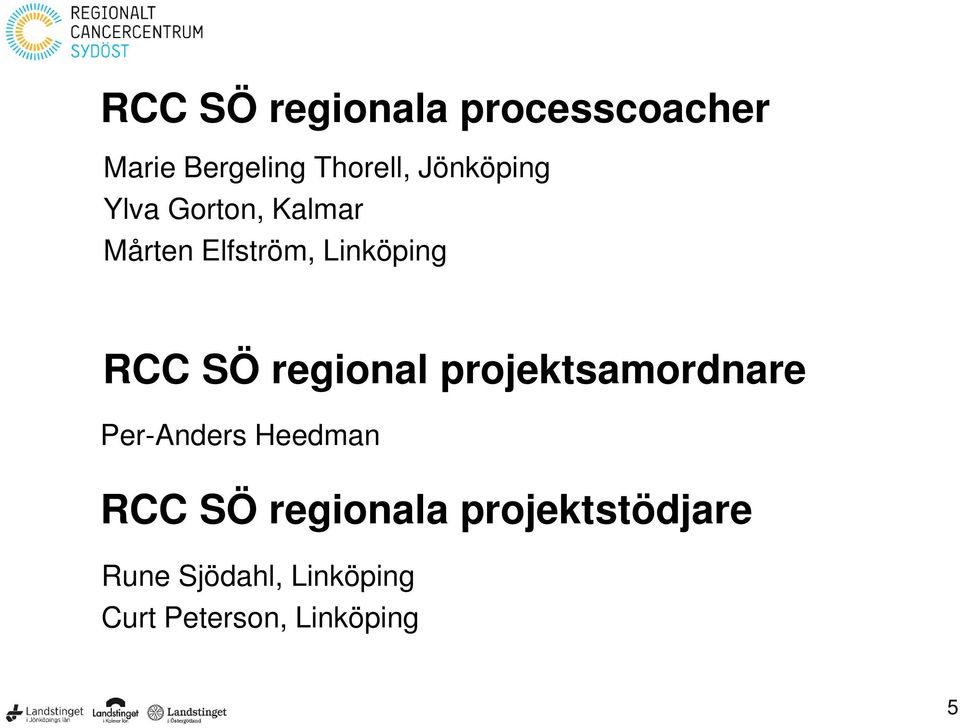 SÖ regional projektsamordnare Per-Anders Heedman RCC SÖ