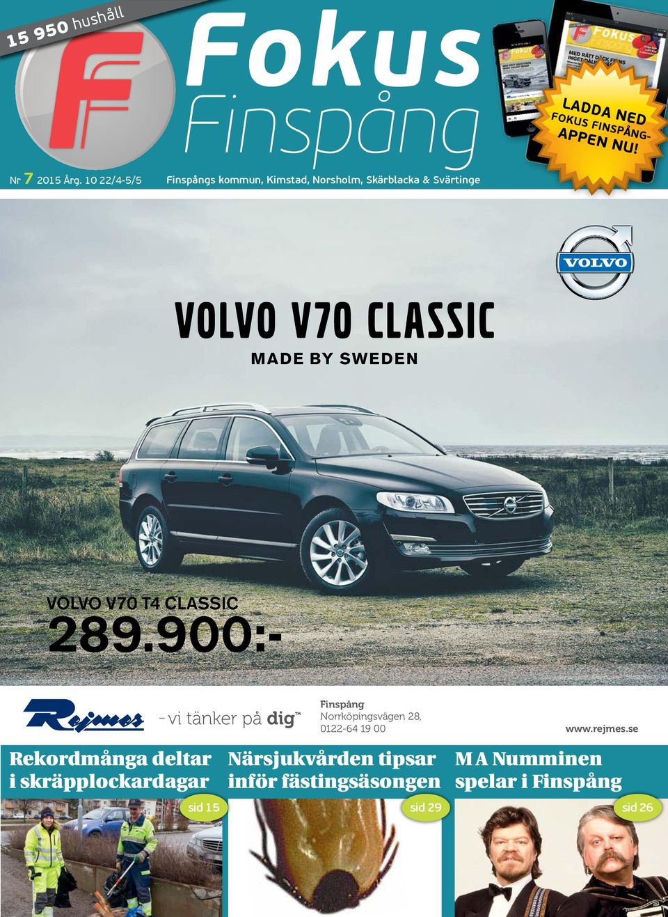 SWEDEN VOLVO V70 T4 CLASSIC 289.900:- Finspång Norrköpingsvägen 28, 0122-64 19 00 www.rejmes.