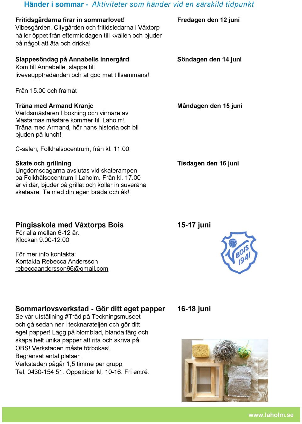 Slappesöndag på Annabells innergård Kom till Annabelle, slappa till liveveuppträdanden och ät god mat tillsammans! Fredagen den 12 juni Söndagen den 14 juni Från 15.