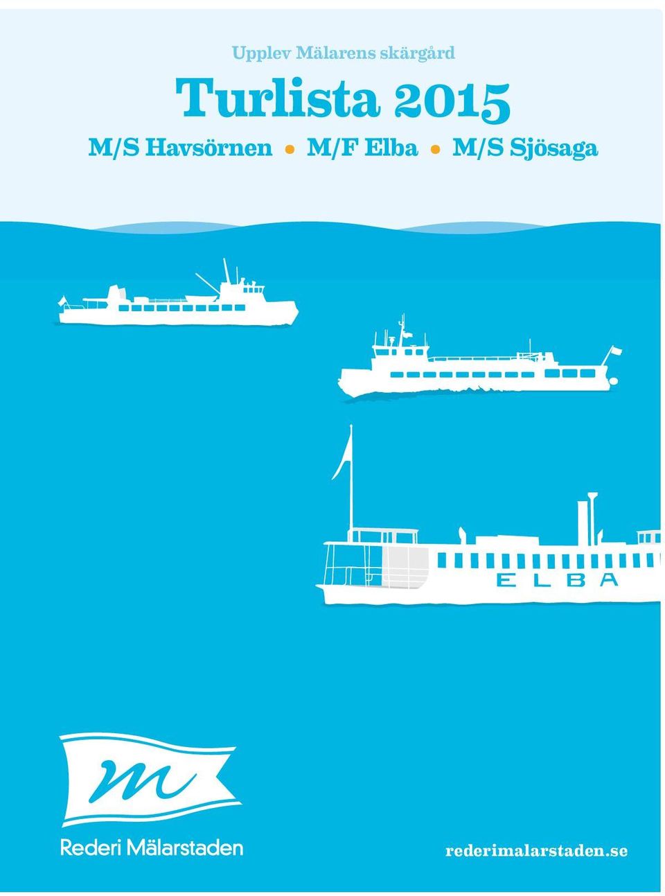 M/S Havsörnen M/F Elba