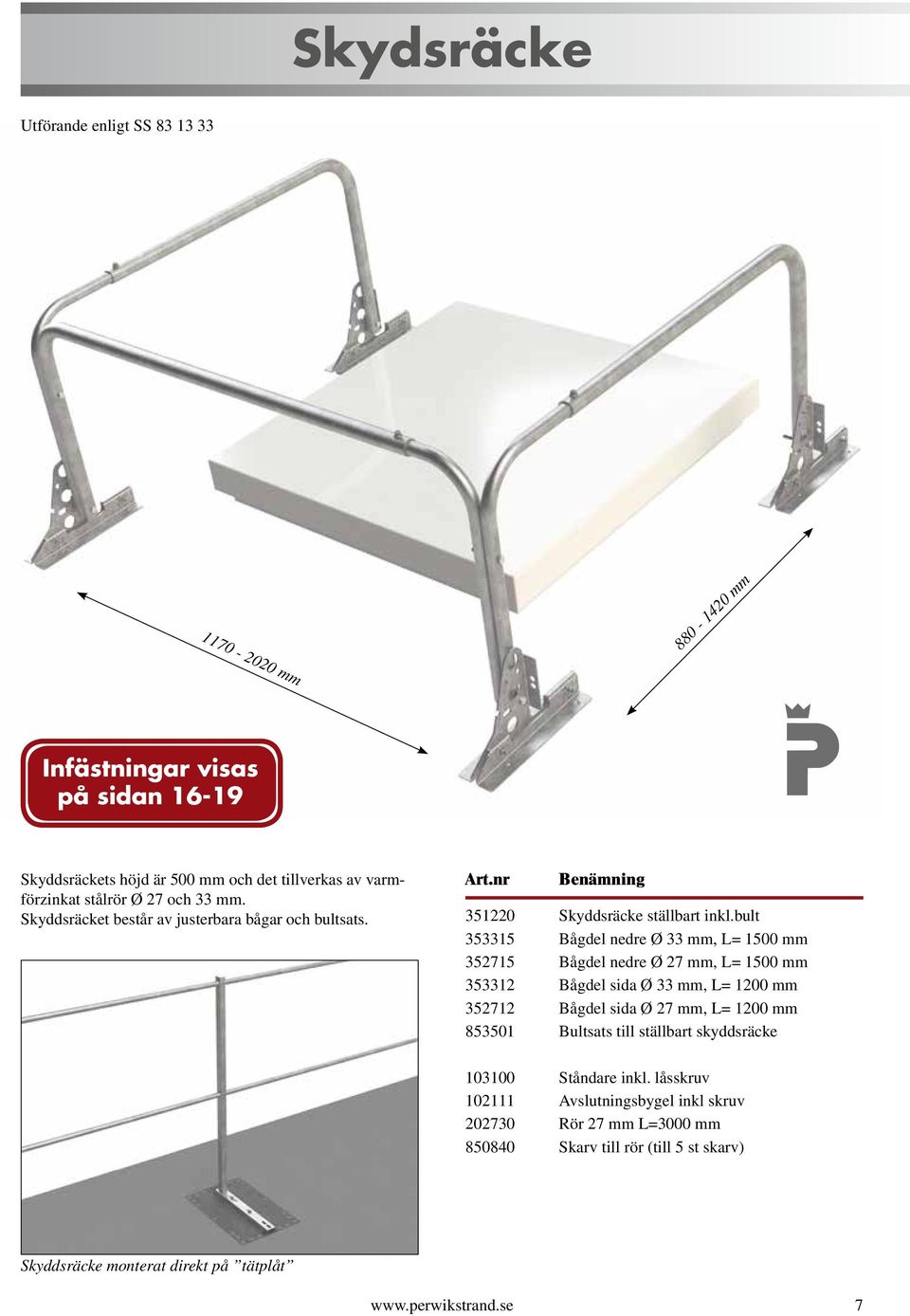 bult 353315 Bågdel nedre Ø 33 mm, L= 1500 mm 352715 Bågdel nedre Ø 27 mm, L= 1500 mm 353312 Bågdel sida Ø 33 mm, L= 1200 mm 352712 Bågdel sida Ø 27 mm, L= 1200 mm