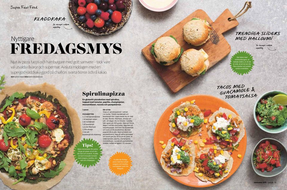 TEXT Sophie ekman Foto bianca brandon-cox TRENDIGA sliders med halloumi Det bästa med minihamburgare, så kallade sliders, är att de är små, så att du kan äta flera stycken och enkelt variera