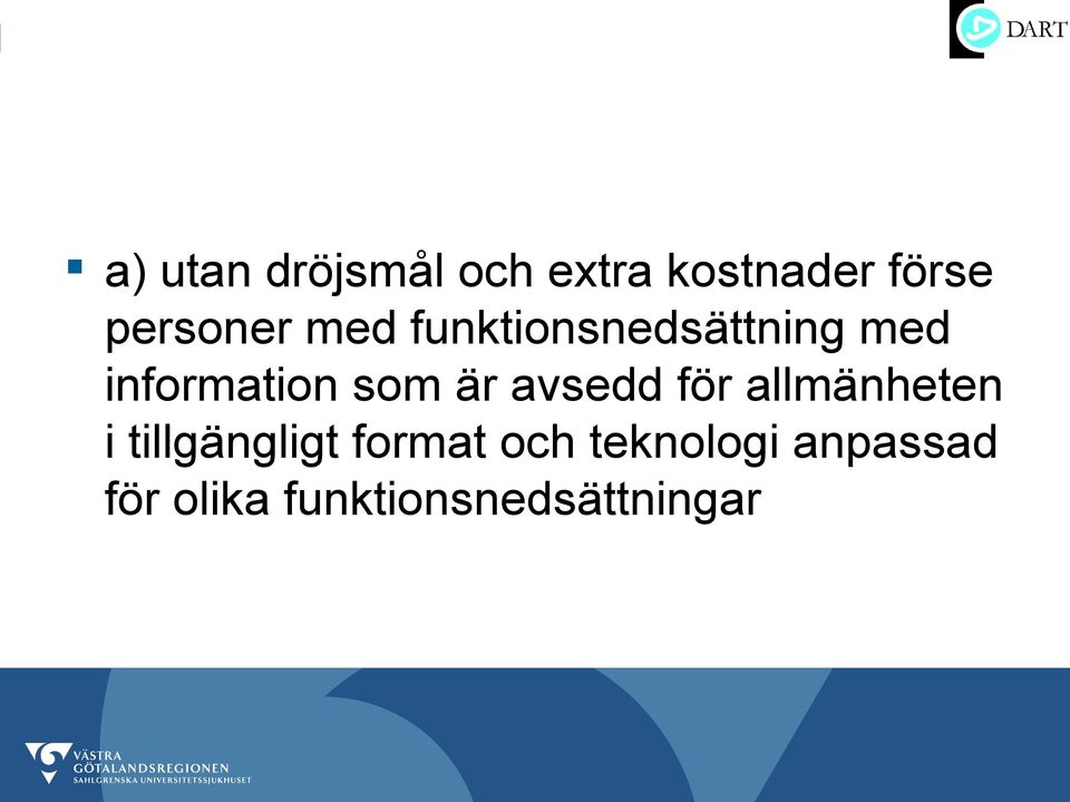 som är avsedd för allmänheten i tillgängligt