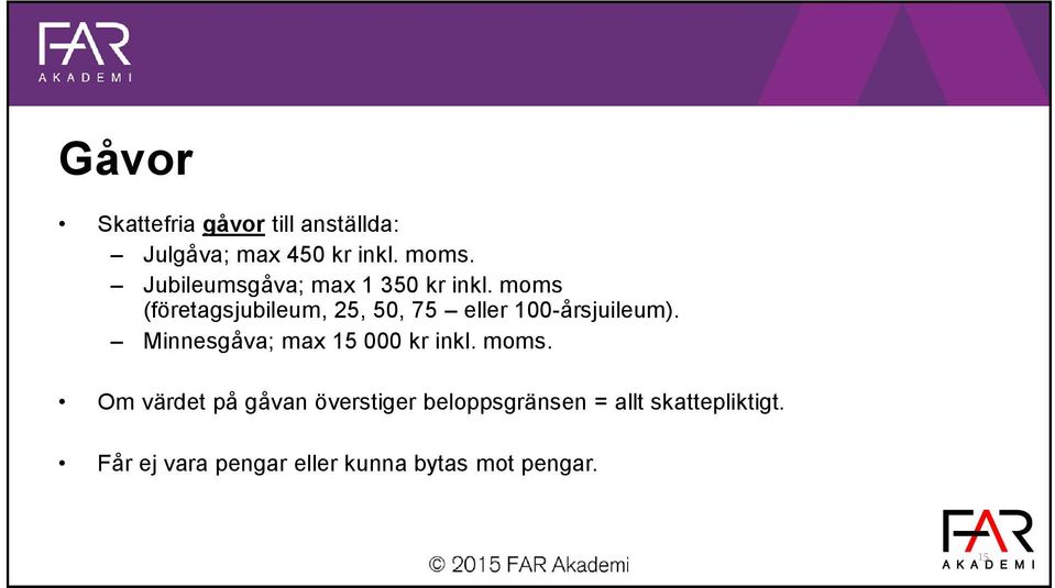 moms (företagsjubileum, 25, 50, 75 eller 100-årsjuileum).