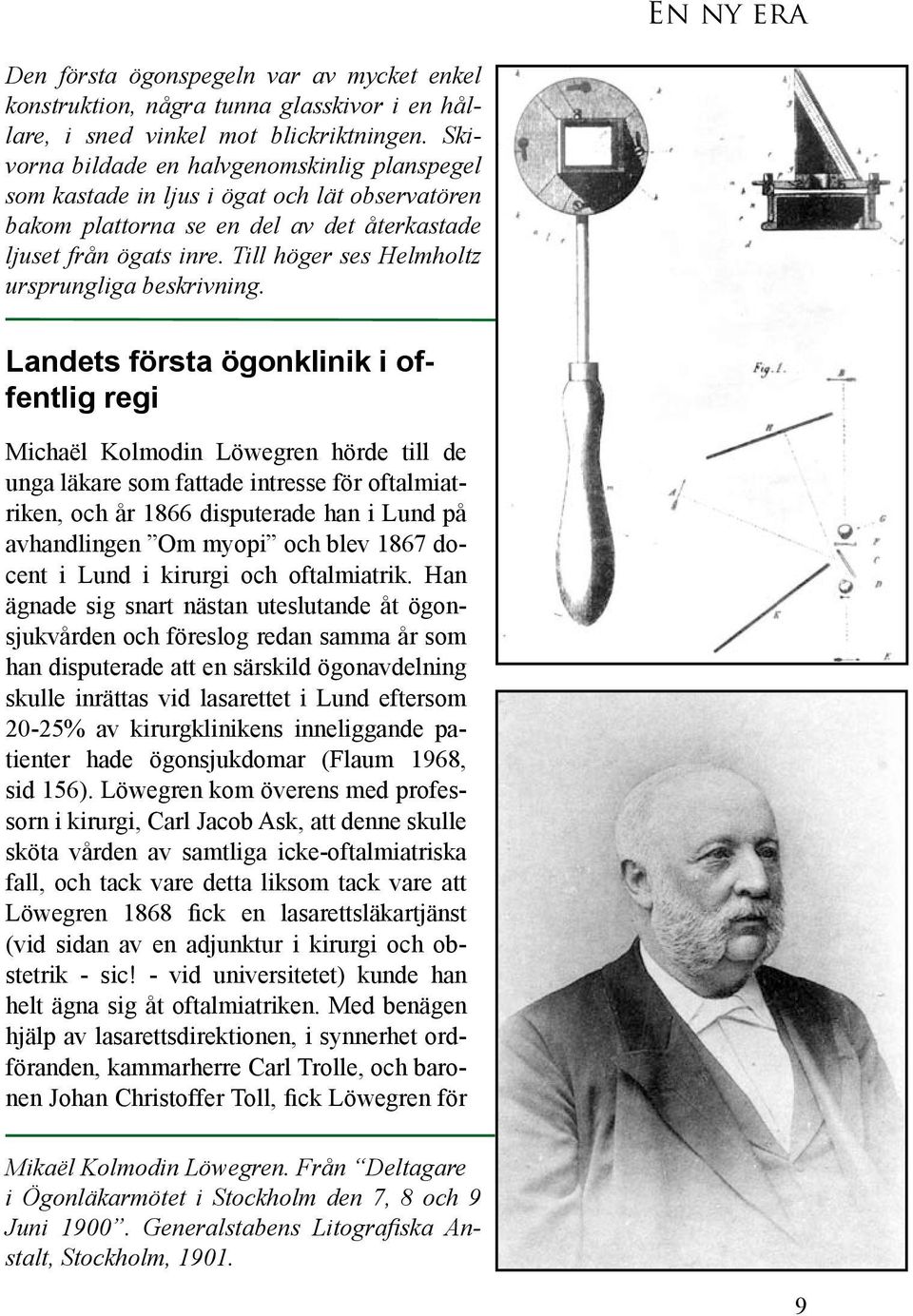 Till höger ses Helmholtz ursprungliga beskrivning.