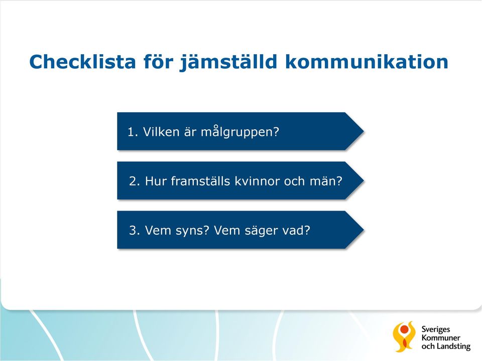 Vilken är målgruppen? 2.