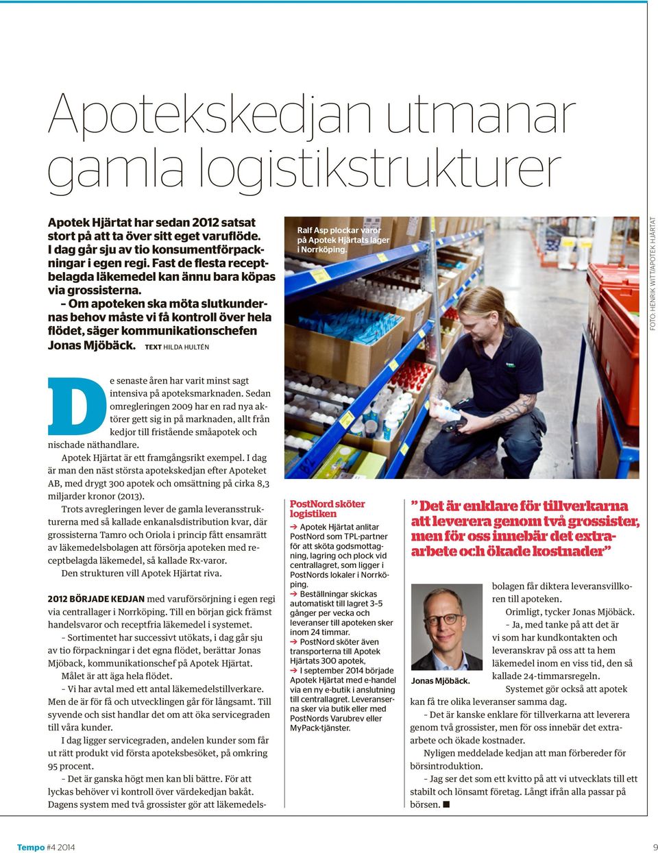 TEXT HILDA HULTÉN Ralf Asp plockar varor på Apotek Hjärtats lager i Norrköping.