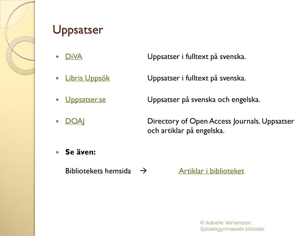 DOAJ Directory of Open Access Journals.