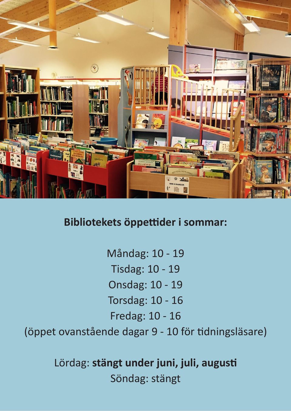 10-16 (öppet ovanstående dagar 9-10 för