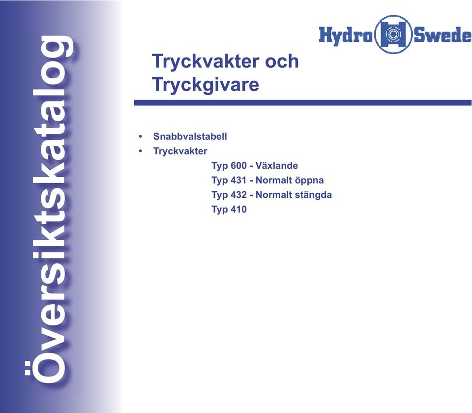 Tryckvakter Typ 600 - Växlande Typ