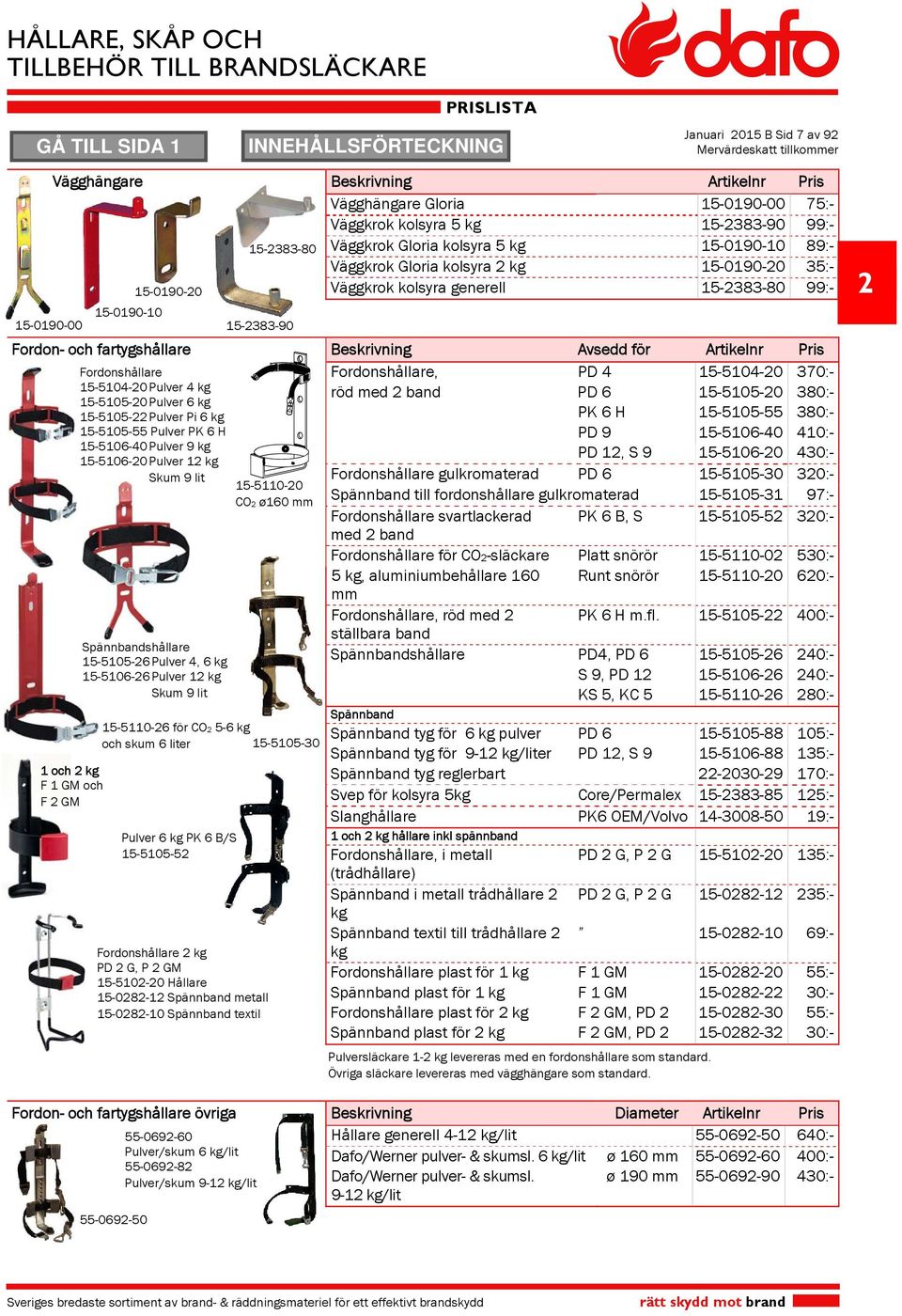 Fordonshållare Fordonshållare, PD 1--0 0:- 1--0 Pulver kg röd med band PD 1--0 0:- 1--0 Pulver kg 1-- Pulver Pi kg PK H 1-- 0:- 1-- Pulver PK H PD 9 1--0 :- 1--0 Pulver 9 kg PD 1, S 9 1--0 0:- 1--0