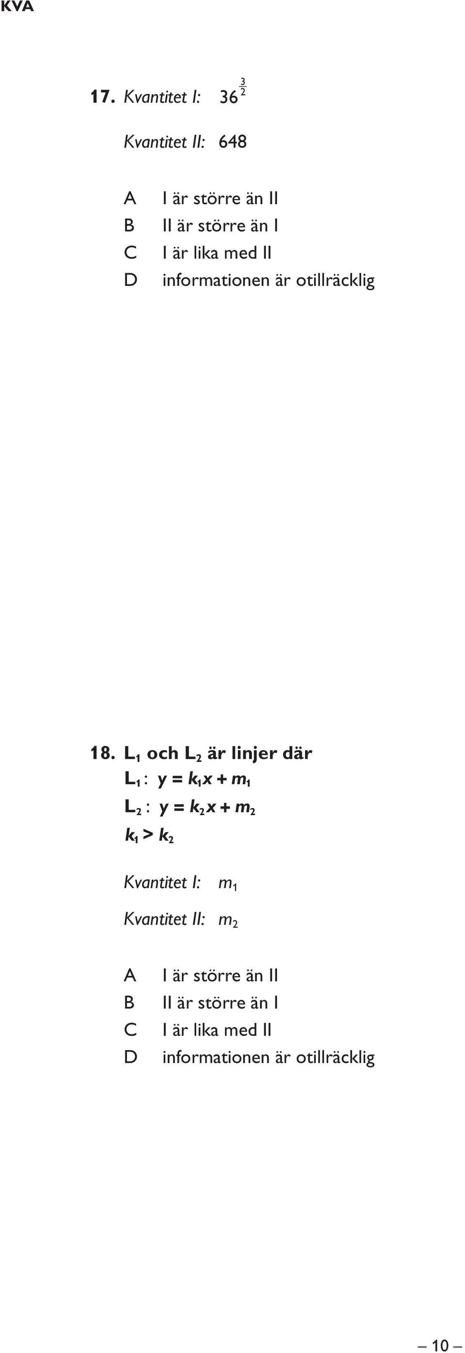 lika med II informationen är otillräcklig 18.